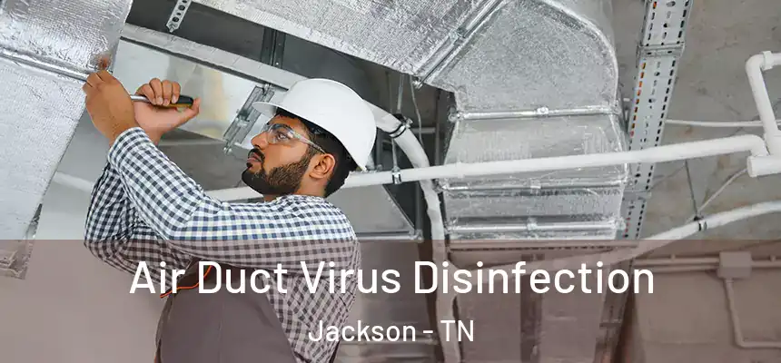  Air Duct Virus Disinfection Jackson - TN
